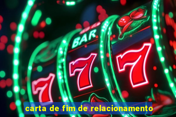carta de fim de relacionamento